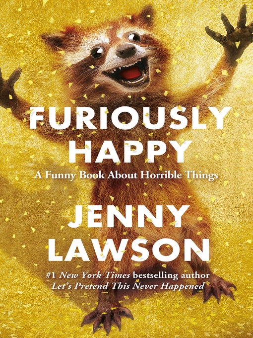 Détails du titre pour Furiously Happy par Jenny Lawson - Liste d'attente